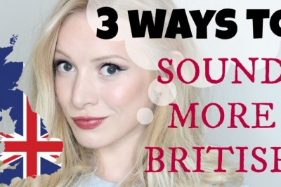 3 Ways to Sound More British | Pronunciation Lesson