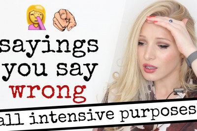 20 sayings people get wrong all the time CRINGE