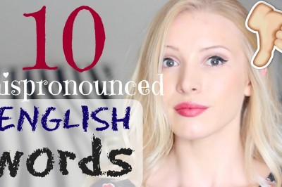 Top 10 Mispronounced English Words