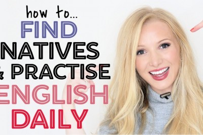How to Find Native Speakers & Practise English Daily