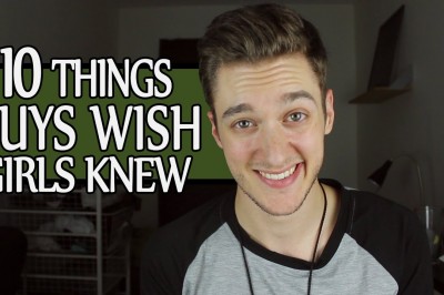 10 Things Guys Wish Girls Knew