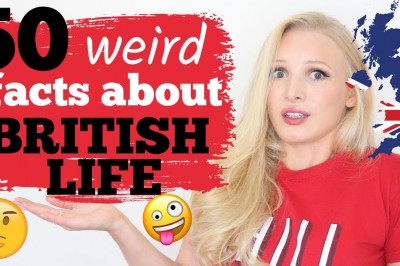 50 Weird & Confusing facts about British Life and Culture