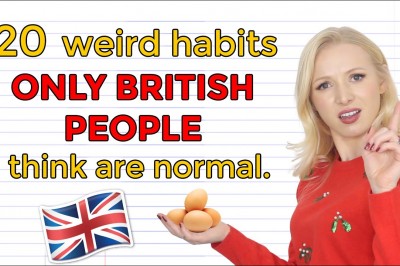 20 Weird habits only British People think are normal