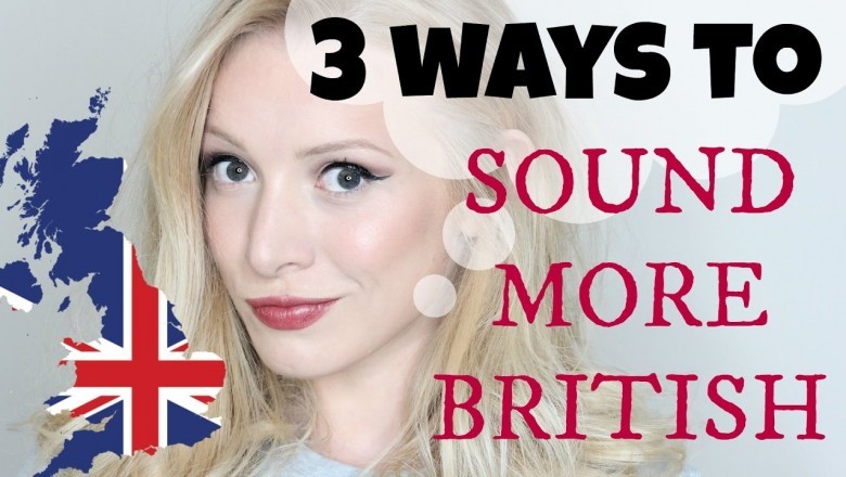 3 Ways to Sound More British | Pronunciation Lesson