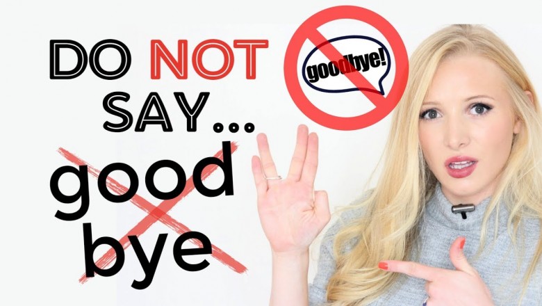 Do Not Say Goodbye - We don't say this anymore!